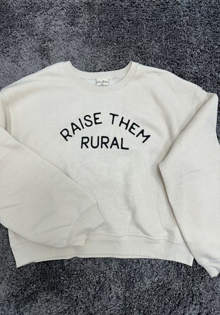 Raise Them Rural Sweatshirt