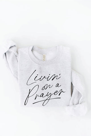 Livin on A Prayer Sweatshirt